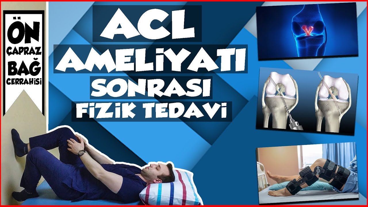 Ön Çapraz Bağ (ACL) Ameliyatı Sonrası 6 Aşamalı Fizik Tedavi Programı (Tüm Egzersizler)