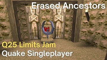 Quake Singleplayer - Q25 Limits Jam: Erased Ancestors (q25ljcr2)