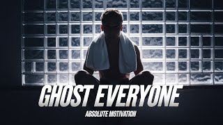 TIME TO GHOST EVERYONE & GRIND IN SILENCE. - Best Motivational Video Speeches Compilation