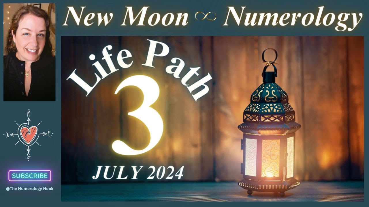 Life Path 3 - NEW MOON July 5/6, 2024 - *Numerology* Forecast 