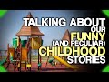 Talking About Our Funny (And Peculiar) Childhood Stories | Fact Fiend Focus
