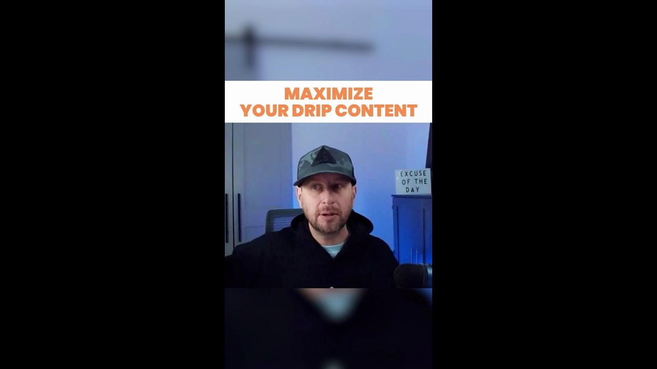 Maximize Your Drip Content
