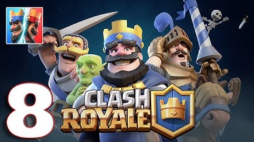 Clash Royale - Gameplay Walkthrough Part 8 (iOS, Android)