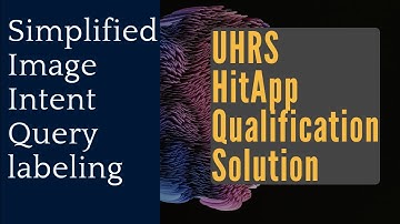 Simplified Image Intent Query labeling-UHRS Hitapp qualification test solution.