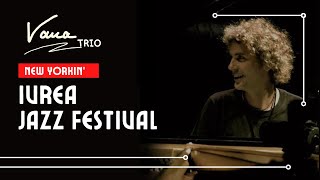 Vana Trio - New Yorkin - Avigliana - Ivrea Jazz Festival