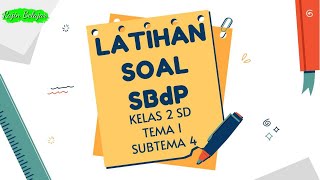 Latihan Soal SBdP Kelas 2 Tema 1 Subtema 4