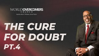 The Cure For Doubt (Part 4)
