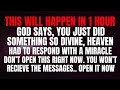 GOD SAYS: YOU PROVED YOURSELF TO ME | God Message Today