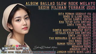 ALBUM LAGU SLOW ROCK MELAYU PALING SEDIH 😭 LAGU GALAU BIKIN ORANG MENGHAYATI SAMPAI MENANGIS HARU💔
