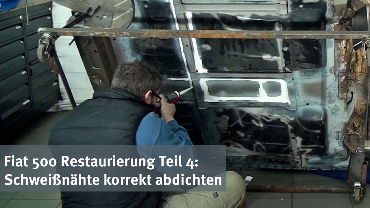 Restaurierung Fiat 500 Teil 4: Abdichten der Schweißnähte