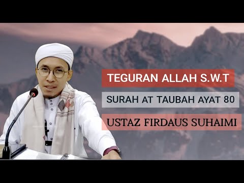 TEGURAN ALLAH DI DALAM AYAT 80 SURAH AT TAUBAH kuliah maghrib USTAZ FIRDAUS SUHAIMI