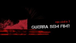 Lutas.doc - Guerra Sem Fim? | Episódio 1