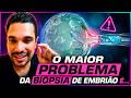 Biópsia de Embrião, fazer ou não?