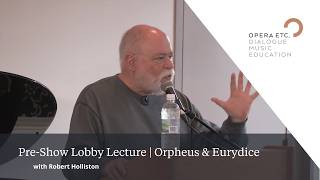 Orpheus & Eurydice | Pre-Show Lobby Talks with Robert Holliston