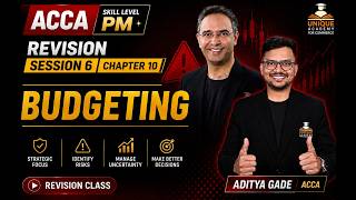 ACCA Skill Level PM | Revision Session 6 (Chap 10 - Budgeting) | Aditya Gade ACCA
