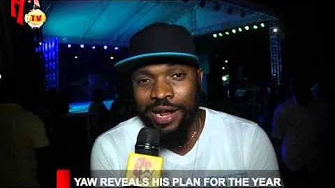 YAW REVEALS HIS PLANS FOR THE YEAR (Nigerian Entertainment News)