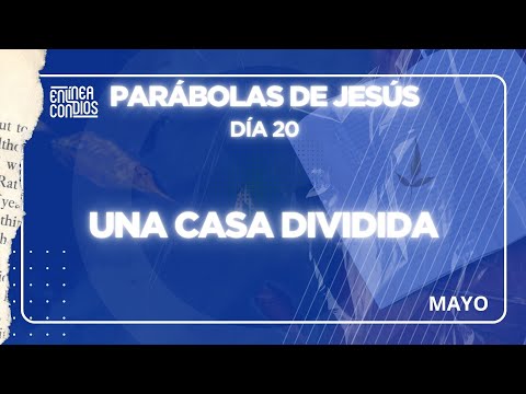 Día 20 - UNA CASA DIVIDIDA