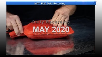 2020.05 Daily Recording - Sound Designer Nathan Smith