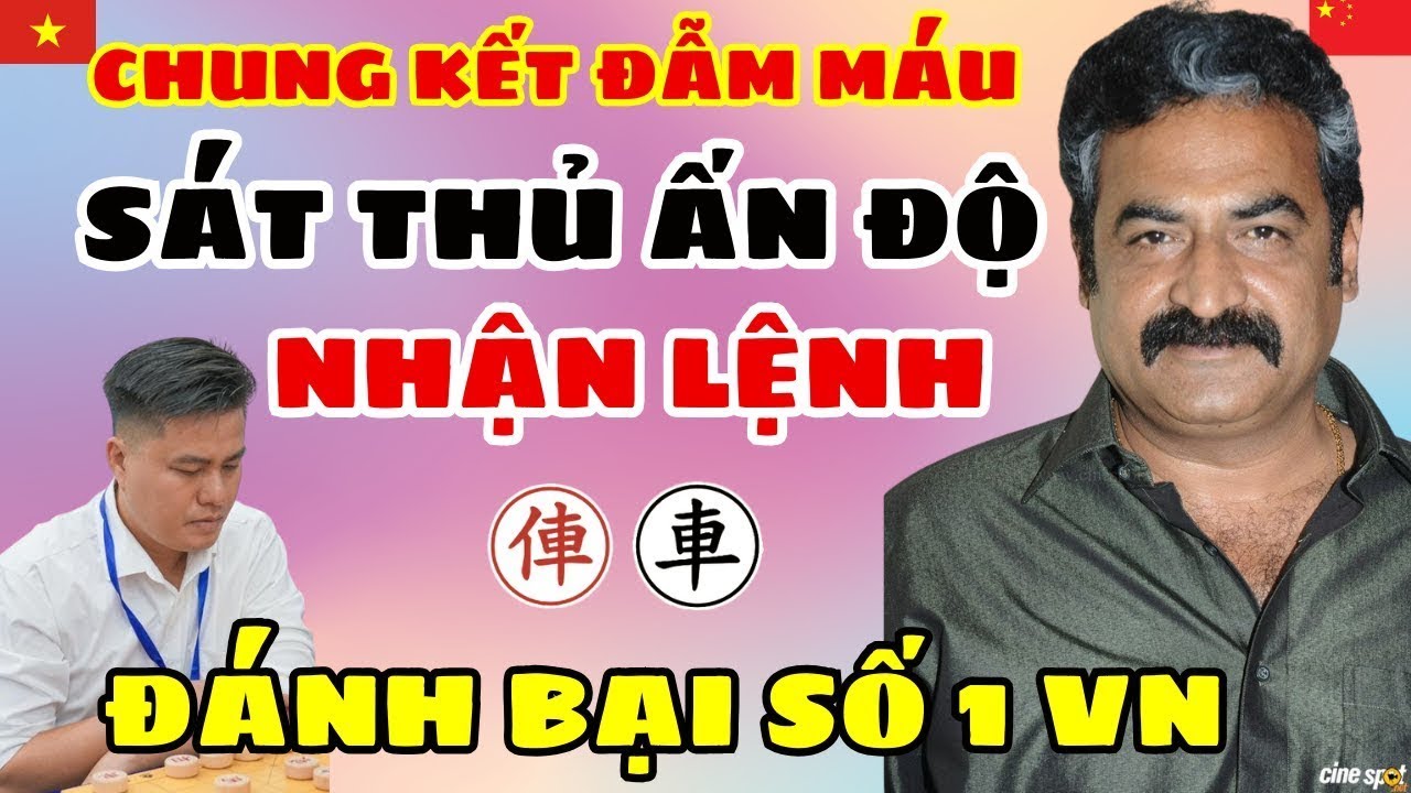 🔴CỜ TƯỚNG | Chung kết đẫm máu sát thủ Ấn Độ nhận lệnh đánh bại số 1 VN cả nước lo lắng