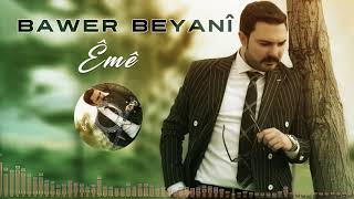 BAWER BEYANÎ - ÊMÊ  Resimi