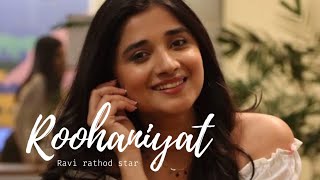 Roohaniyat song (title song) | female version | Kanika mann | feeling song | #Roohaniyat | MX player