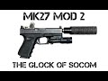 Mk27 mod 2 socoms glock