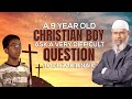A 9 year old christian boy asks a very difficult question to dr zakir naik