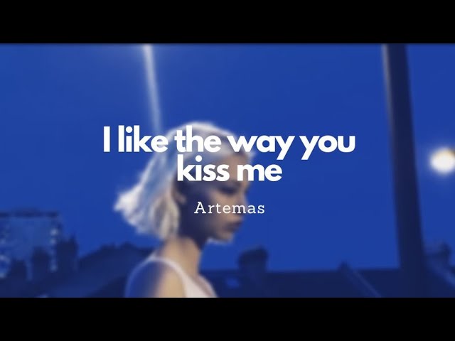 Artemas - I like the way you kiss me (Lyric Video)