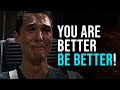 BE BETTER! - Powerful Motivational Speech/Video