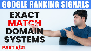 Exact Match Domain Systems | Part 5 | Google Ranking Signals Explained | Google Ranking Factor