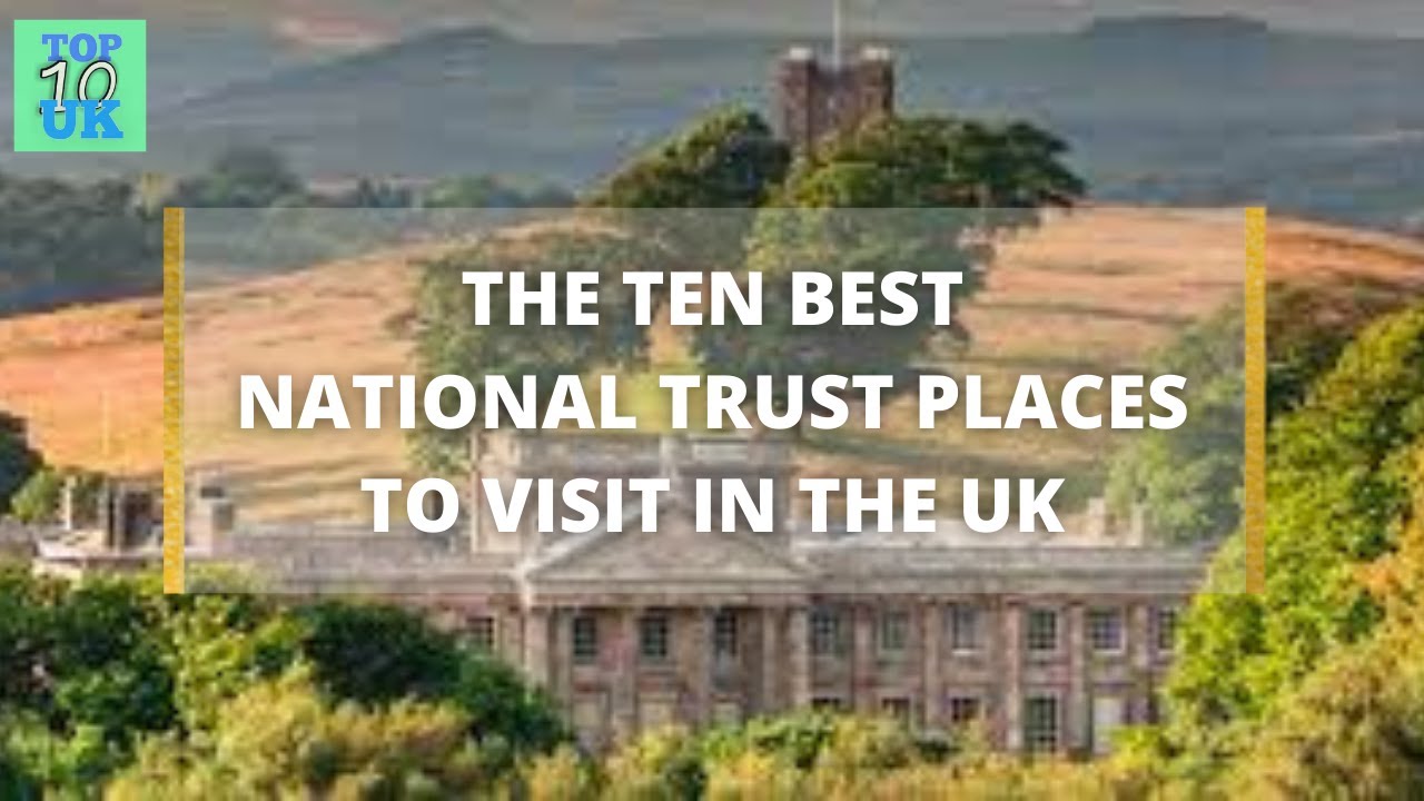 best national trust places to visit uk