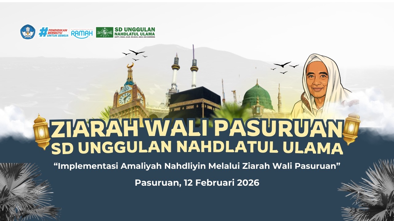 ZIARAH WALIYULLOH PASURUAN - SD UNGGULAN NAHDLATUL ULAMA PASURUAN