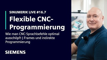 SINUMERIK live #16.7 Flexible CNC-Programmierung | Frames und indirekte Programmierung