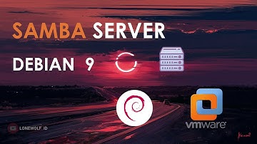 Konfigurasi Samba Server Debian 9