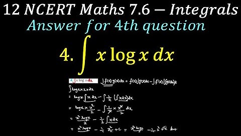 Integration of 𝑥 log⁡𝑥 𝑑𝑥/12-NCERT Maths/Integrals/7.6 Exercise/4th  question