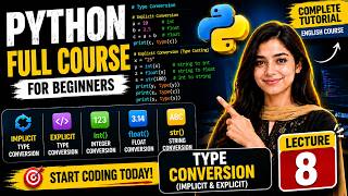 Python Full Course for Beginners | Lecture 8: Type Conversion in Python (Implicit & Explicit)