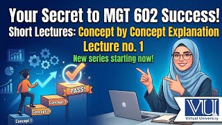 MGT602 - Entrepreneurship | Theme no 1 | Updates Syllabus 2026 | VU Short Lecture
