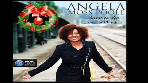 Born to Die (A Song for Christmas) Angela Moss Poole