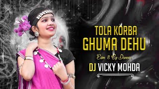 Tola Korba Ghuma Duhu | Dam Dam | Edm Mix | Cg Dance Remix | DJ Vicky Mohda 2024****