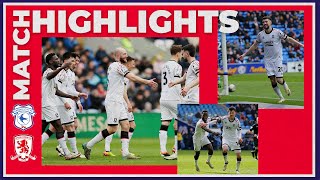 Match Highlights | Cardiff City 1 Boro 4 | Matchday 45