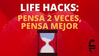 Life hacks financieros: Pensá dos veces, pensá mejor.