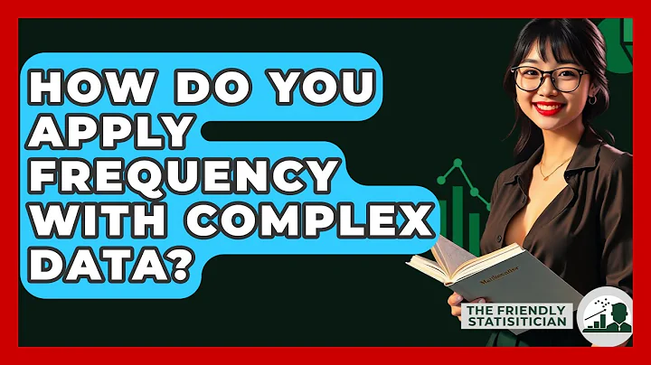 How Do You Apply Frequency With Complex Data? - The Friendly Statistician