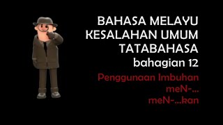 BAHASA MELAYU - Kesalahan Umum Tatabahasa 12 || Penggunaan Imbuhan meN-..kan & meN...