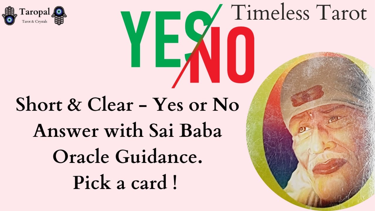 Yes or No Tarot w Sai Baba Oracle Guidance short pick a card reading YouTube