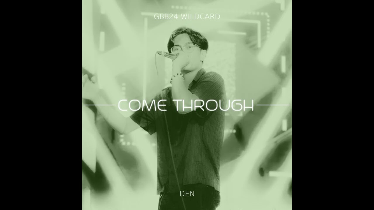 Watch DEN - Come Through (GBB24 WILDCARD) on YouTube Watch DEN - Come Through (GBB24 WILDCARD) on YouTube
