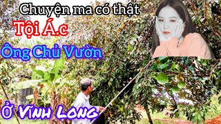 [Tập 1139] Tội Á.c Ông chủ Vườn  vú sữa ở Vĩnh Long/chuyện ma có thật