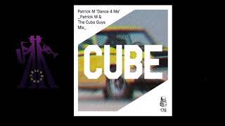 Patrick M - Dance 4 Me (Patrick M & The Cube Guys Mix)