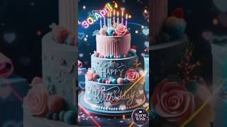 30 April Birthday Wish 💖 | Happy Birthday Song #happybirthday #april #birthdaystatus #cake #shorts