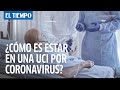 Médico intensivista cuenta cómo es estar en una UCI por coronavirus