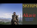 Skyrim NOLVUS - Rendarez-Vah and Akavir